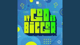 My God is Bigger