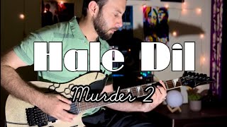 Hale Dil | Murder 2 | Emraan Hashmi | Jacqueline Fernandez | Harshit Saxena 