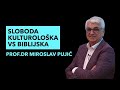 Miroslav Pujić "Sloboda kulturološka vs biblijska" - 2025-05-24