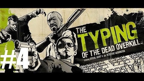 The Typing of The Dead: Overkill - Part 4 (30 FPS)