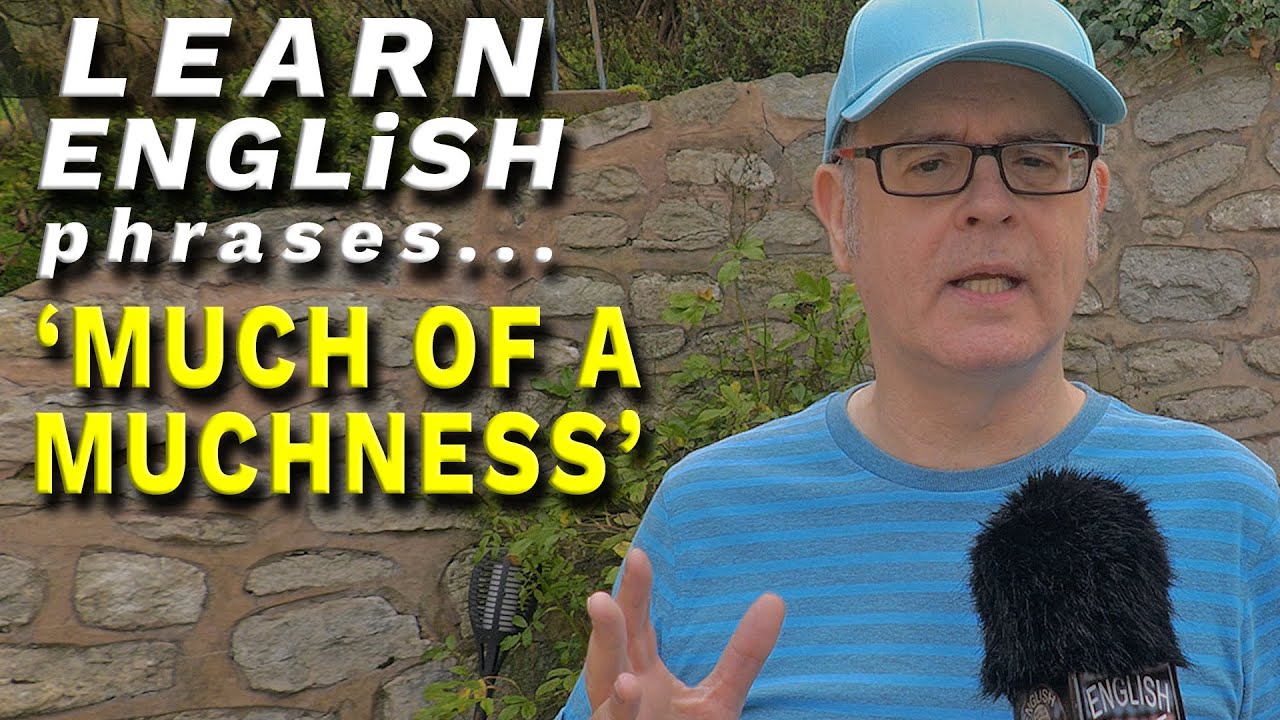 'Much of a Muchness' | What does this English phrase mean? # ...