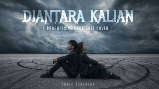 Dmasiv - Diantara Kalian Cover Progressive Rock by Sonic Serenidy