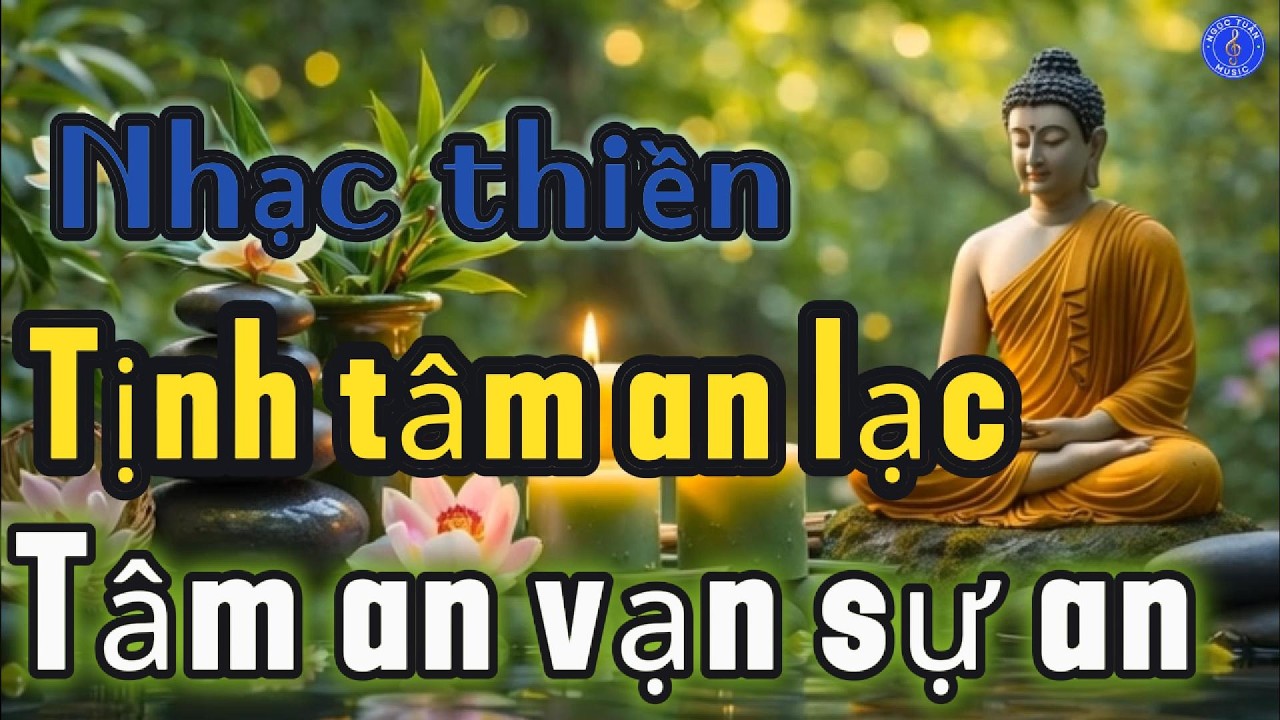 KHÚC NHẠC THIỀN, NHẠC PHẬT, TỊNH TÂM, NHẠC THƯ GIÃN, NHẠC PHẬT, TÂM THƯ GIÃN 181