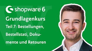 Shopware 6 Kurs Grundlagen Teil 7: Bestellungen