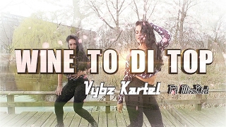 Vybz Kartel ft Wizkid - WINE TO DI TOP - Choreography - Marie Kerida & Marthe Vangeel