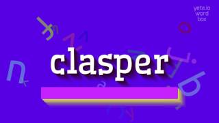 How To Say Clasper High Quality Voices