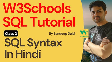 W3Schools SQL Tutorial | Class 2. W3Schools SQL Syntax In Hindi By Sandeep Dalal CSE | For Beginners