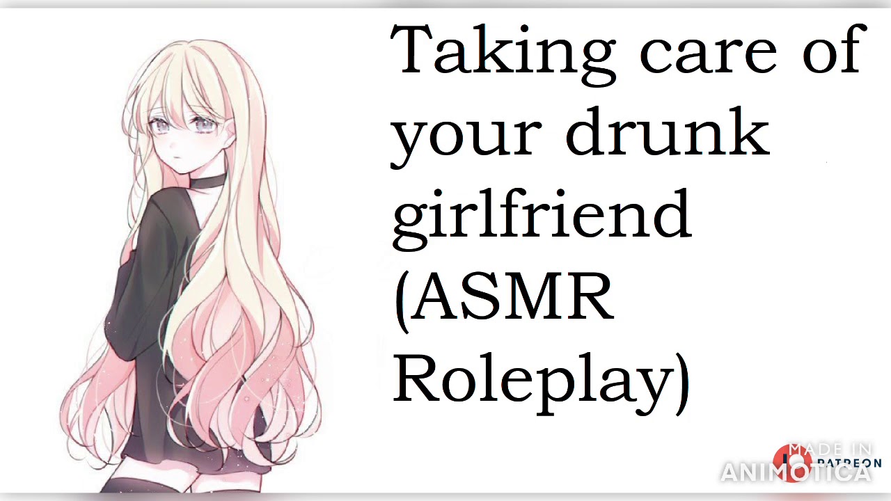 Taking care of your drunk girlfriend ASMR Roleplay