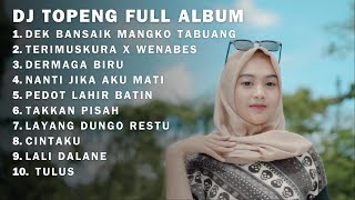 SANTUY !! DEK BANSAIK MANGKO TABUANG - TERIMUSKURA X WENABES - DERMAGA BIRU - DJ TOPENG FULL ALBUM