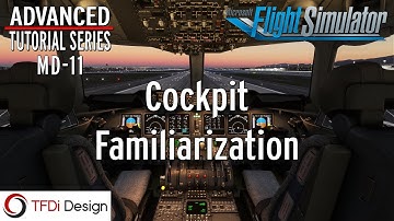 MD-11 Advanced Tutorial Series Part 2: Cockpit Familiarization | MSFS