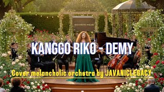 Kanggo riko - Demy cover melancholic orchstra by JAVANICLEGACY 