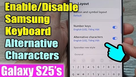Galaxy S25/S25+/Ultra: How to Enable/Disable Samsung Keyboard Alternative Characters