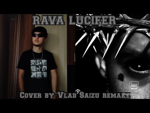 Lucfer Rava RAVA- Lucifer 👹 (Cover by Vlad Saizu remake) - YouTube