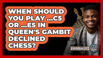 When Should You Play ...c5 Or ...e5 In Queen