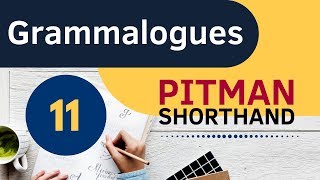 Pitman Shorthand Grammalogues (Part 11)