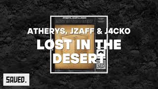 Atherys, Jzaff & J4Cko - Lost In The Desert