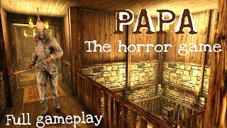 PAPA The horror game Full gameplay screenshot 2