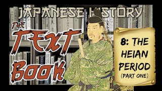 Japanese History: The Heian Period Pt. 1 (Japanese History: The Textbook)
