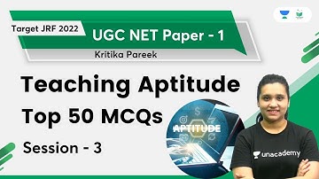 Teaching Aptitude | Top 50 MCQs | Session - 3 | UGC NET Paper-1 | Kritika Pareek | Unacademy UGC NET