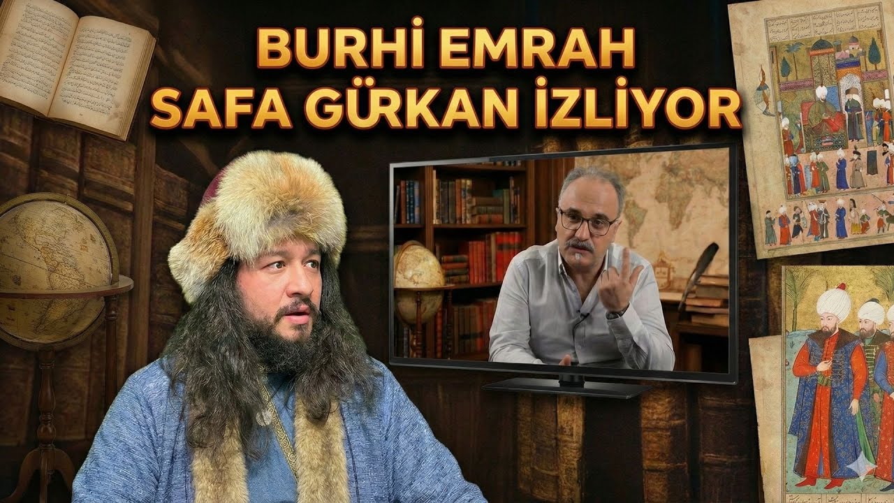 BURHİ EMRAH SAFA GÜRKAN İZLİYOR