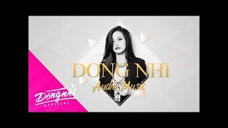 Video thumbnail of "ĐÔNG NHI - NHẤT QUỶ NHÌ MA (Official Audio)"