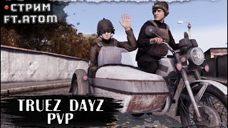 :    | TRUEZ DAYZ | DayZ 1.26 | Ft. @atomchannel131