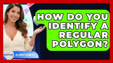 How Do You Identify A Regular Polygon? - All About Geometry