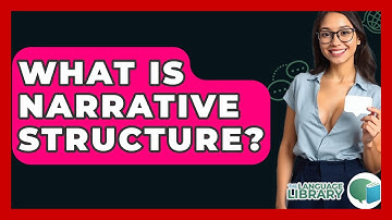What Is Narrative Structure? - The Language Library
