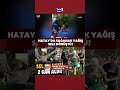 Hatay’da sel felaketi hayatı felç etti!