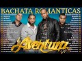 LAS 30 MEJORES CANCIONES DE AVENTURA BACHATA / MIX AVENTURA ÉXITOS SUS MEJORES ROMÁNTICAS