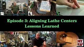 YouTube Shop Student - Episode 003 - Aligning Lathe Centers Lessons Learned