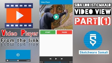 Samayso Video App 📺 || Sida loo isticmaalo sketchware Video View
