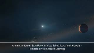 Armin van Buuren & AVIRA vs Markus Schulz feat. Sarah Howells - Tempted Sirius (Khazzen Mashup)