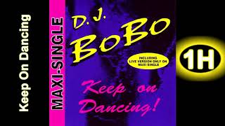 DJ BoBo - Keep On Dancing (1H)