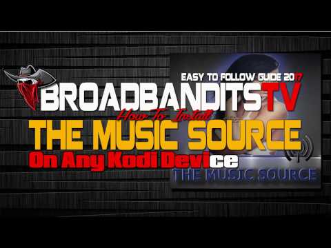 How To Install The Music Source On Any Kodi Device *Easy To Follow* (Jan 2017)