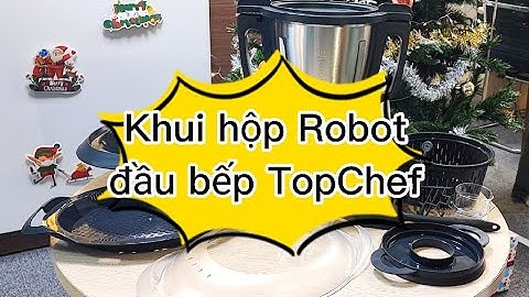ĐẬP HỘP ROBOT ĐẦU BẾP TOPCHEF