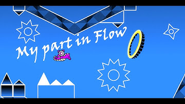 My Part in Flow: Collab hosted by Slenex GD