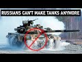Russians Can't Make Tanks Anymore... due to Sanctions