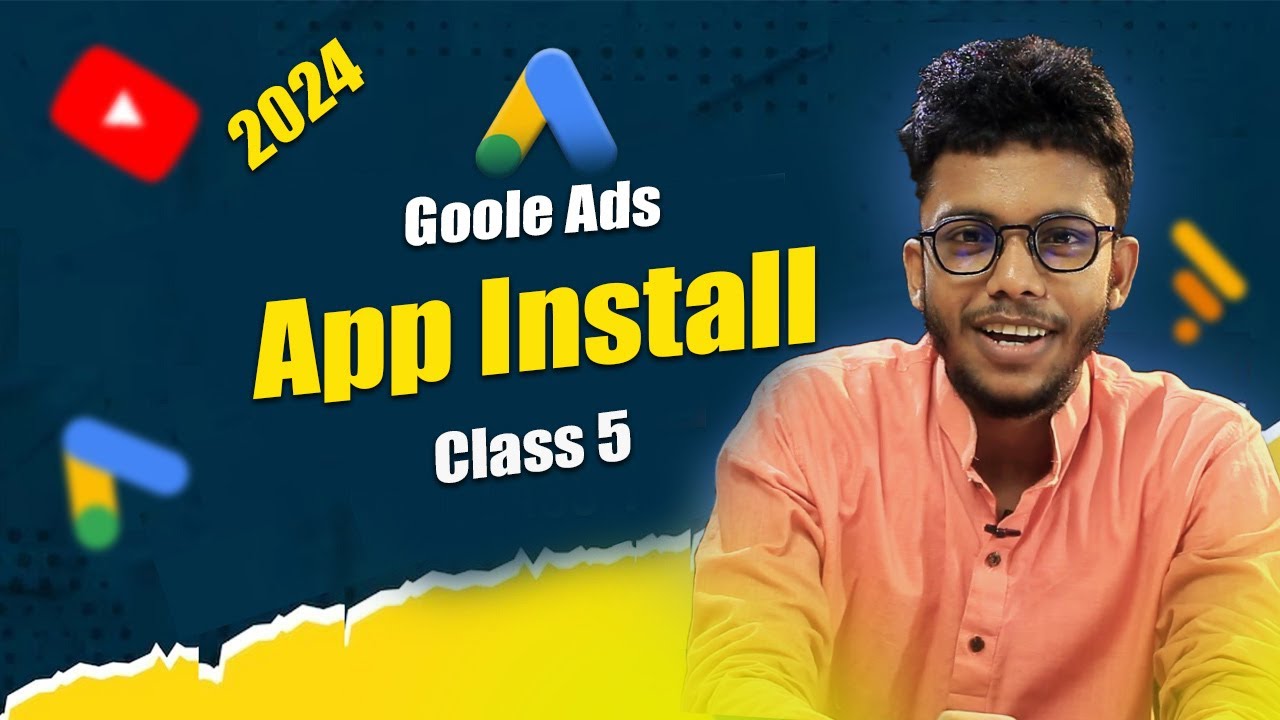 App Install Campaign Setup for 2024 | Google Ads Free Course | Class 5 | Shah Usamah