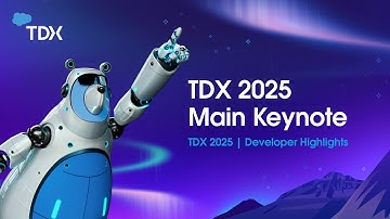 TDX Main Keynote | TDX 2025: Developer Highlights