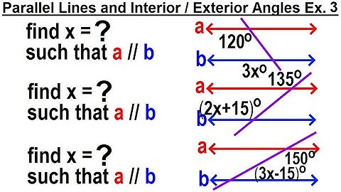 Geometry - Ch. 4: Lines and Angles (36 of TBD) Parallel Lines and Interior / Exterior Angles Ex. 3