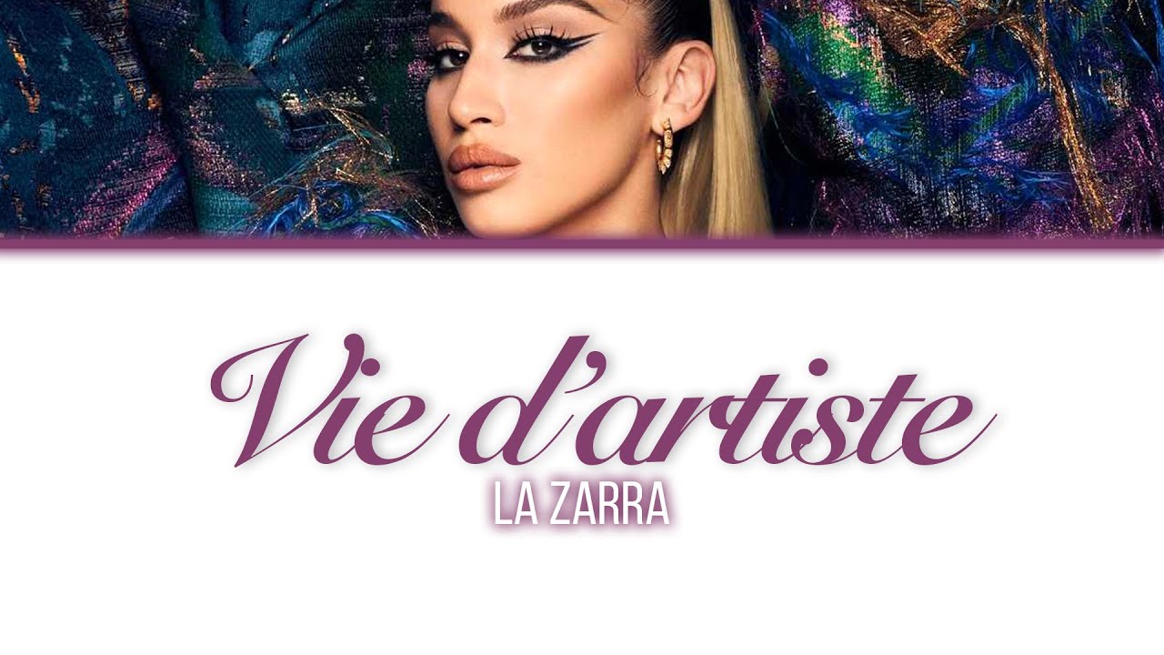 La Zarra 'Vie d'artiste' - Lyrics/Paroles - YouTube