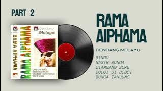 RAMA AIPHAMA | Dendang Melayu | PART 2 Rindu Nasib Bunga