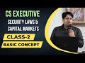 BASICS OF SECURITY LAWS CLASS-2| CS EXECUTIVE GROUP-2 | SECURITY LAWS &amp; CAPITAL MARKETS