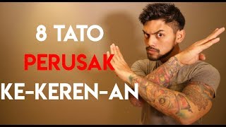 8 tato PERUSAK ke-KEREN-an