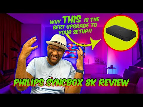 Talking About Reviewing The Philips Syncbox 8K 