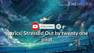 (Lyrics) Stressed Out by twenty one pilot