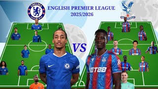 CHELSEA VS CRYSTAL PALACE POTENTIAL LINEUP/SQUAD DEPTHS WITH PEDRO,ESTEVAO,IN ENGLISH PREMIER LEAGUE
