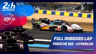 24 Heures du Mans 2023 - FULL ONBOARD LAP I PORSCHE 963 - HYPERCAR