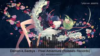 【原創電音】【紅白機】Demon-k,Sadbys - Pixel Adventure (Robeats Records)